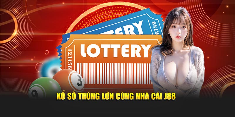 Xổ số trúng lớn cùng nhà cái J88